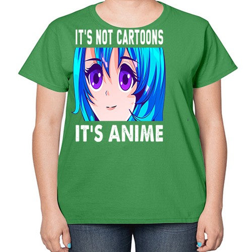 its not cartoons its anime253# - anime-  Ladies T-Shirt