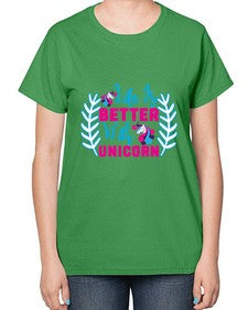 life is better with unicorn 252# - unicorn-  Ladies T-Shirt