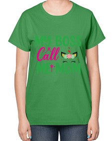 my boss call me mom 311# - unicorn-  Ladies T-Shirt