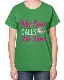 my boss calls me mom 313# - unicorn-  Ladies T-Shirt