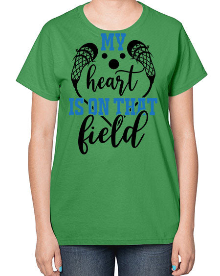 my heart is on that field 13# - lacrosse-  Ladies T-Shirt