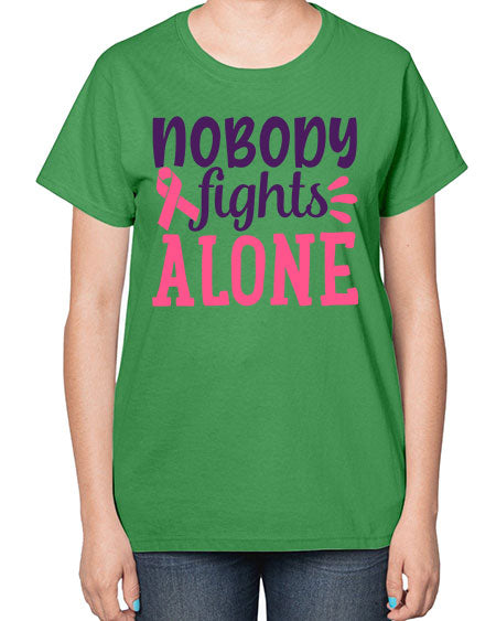 nobody fights alone Style 6# - breast cancer-  Ladies T-Shirt