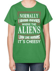 normally i avoid movies where aliens look human 35# - ufo-  Ladies T-Shirt