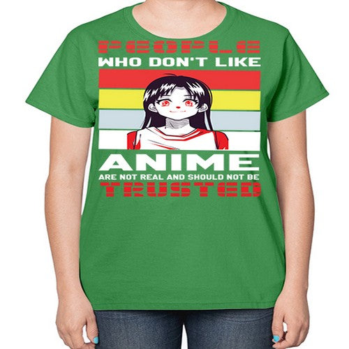 people who dont like anime are not to be trusted273# - anime-  Ladies T-Shirt