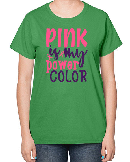 pink is my power color Style 5# - breast cancer-  Ladies T-Shirt