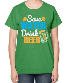 save water drink beer 1515# - beer-  Ladies T-Shirt