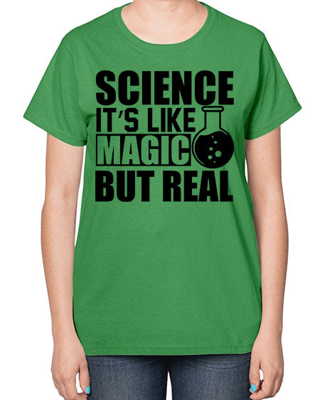 science it s like magic but real 84# - general science-  Ladies T-Shirt