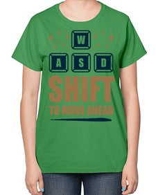 shift to move ahead 149# - video games-  Ladies T-Shirt