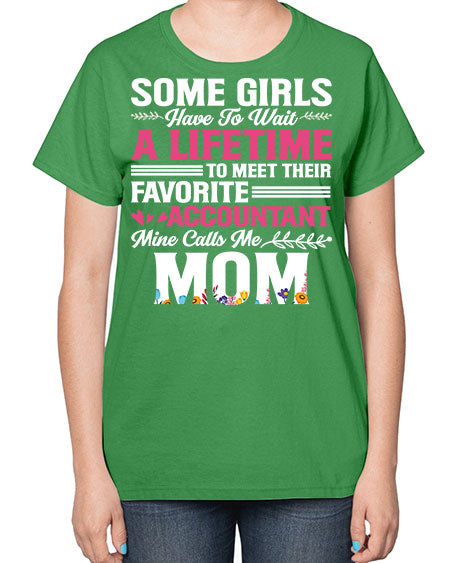 some girls have to wait a lifetime accountant 1412# - accountant-  Ladies T-Shirt