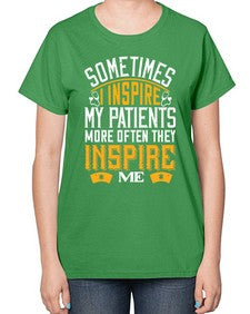sometime i inspire my patients Style 1416# - nurse-  Ladies T-Shirt