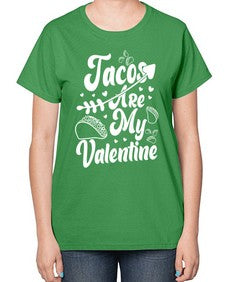 tacos are my valentine 1604# - tacos-  Ladies T-Shirt