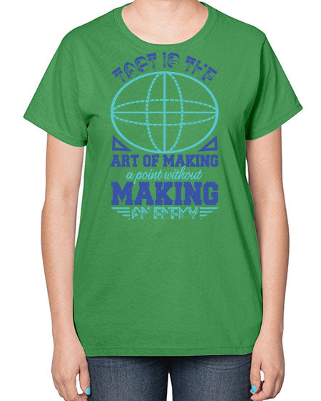 tact is the art of making a point 45# - pi-  Ladies T-Shirt