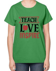 teach love inspre Style 371# - teacher-  Ladies T-Shirt