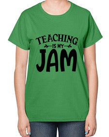 teaching is my jam Style 403# - teacher-  Ladies T-Shirt