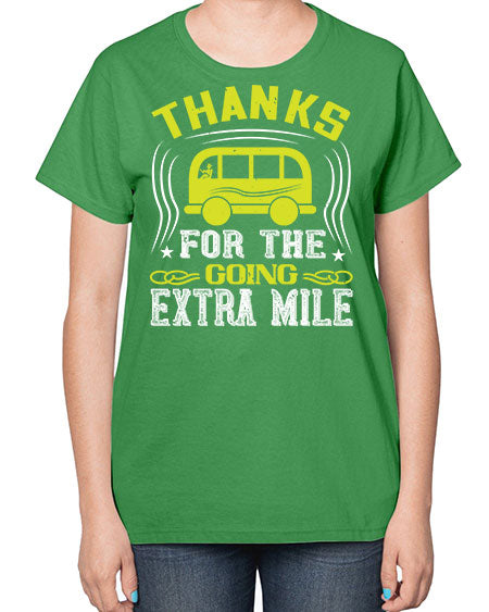 thanks for the going extra mile Style 1494# - Bus Driver-  Ladies T-Shirt