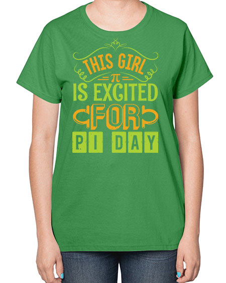 this girl is excited for pi day 48# - pi-  Ladies T-Shirt