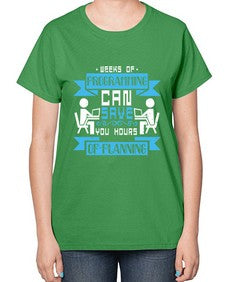 weeks of programming can save you hours of planning 9# - computer-  Ladies T-Shirt