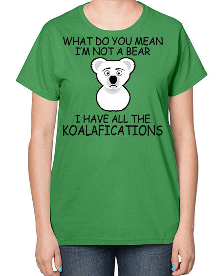 what do you mean im not a bear 287# - bears - animals-  Ladies T-Shirt