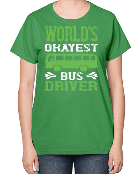worlds okayest bus driver Style 1670# - Bus Driver-  Ladies T-Shirt