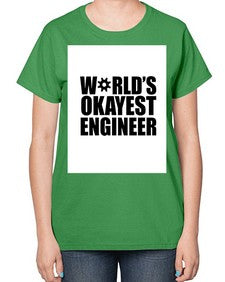 worlds okayest engineer 1661# - engineer-  Ladies T-Shirt