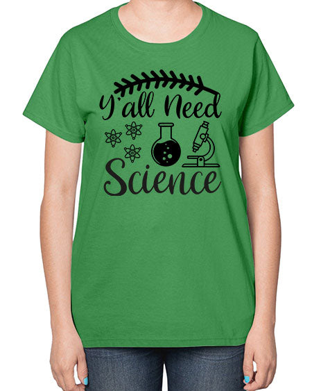 yall need science 9# - general science-  Ladies T-Shirt