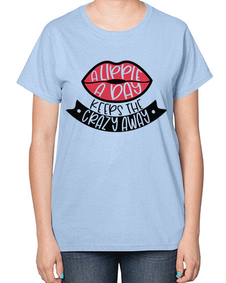 A Lippie A Day Keeps The Crazy Away Style 149# -makeup  Ladies T-Shirt