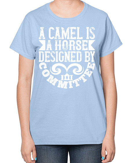 A camel is a horse designed by committee Style 1# - architect-  Ladies T-Shirt