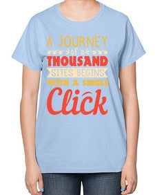 A journey of a thousand sites begins with a single click 79# - internet-  Ladies T-Shirt