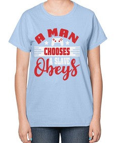 A man chooses a slave obeys 1# - video games-  Ladies T-Shirt