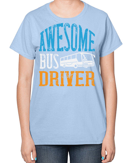 AWESOME BUS DRIVER Style 584# - Bus Driver-  Ladies T-Shirt