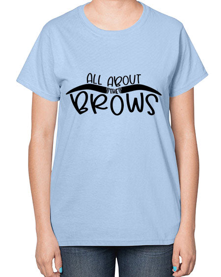 All About The Brows Style 147# -makeup  Ladies T-Shirt