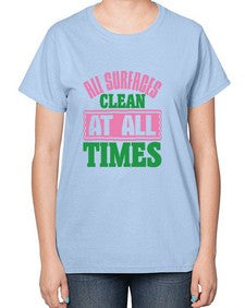 All surfaces clean at all times Style 37# - cleaner-  Ladies T-Shirt
