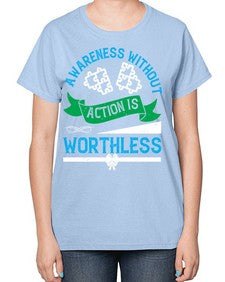 Awareness without action is worthless Style 1# - Self awareness-  Ladies T-Shirt