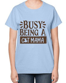 Busy Being A Cat Mama Style 2# - cats-  Ladies T-Shirt