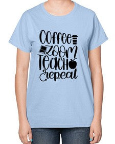Coffee Zoom Teach Repeat Style 674# - teacher-  Ladies T-Shirt