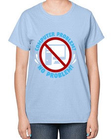 Computer problem no problem 8# - computer-  Ladies T-Shirt
