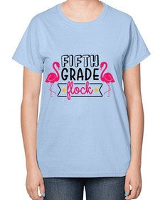 Fifth Grade Flock 69# - fifth grade-  Ladies T-Shirt