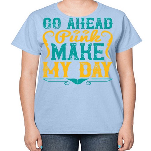 Go Ahead Punk Make My Day Style 45# - dogs-  Ladies T-Shirt