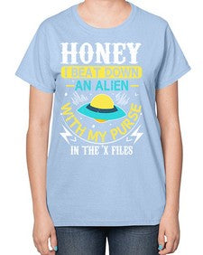 Honey i beat down an alien 4# - ufo-  Ladies T-Shirt