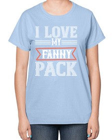 I love my fanny pack 37# - funny-  Ladies T-Shirt