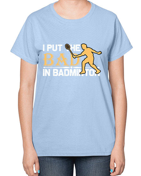 I put 1096# - badminton-  Ladies T-Shirt