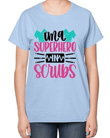 Im A Superhero In Scrubs Style Style 973# - nurse-  Ladies T-Shirt