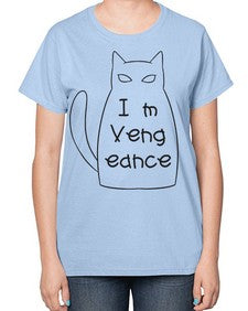 Im Vengeance - cats-  Ladies T-Shirt