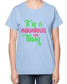 It is a aquarius thing 252# - aquarius-  Ladies T-Shirt