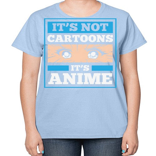 Its Not Cartoons Its Anime Manga 256# - anime-  Ladies T-Shirt