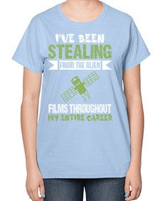 Ive been stealing from the alien 30# - ufo-  Ladies T-Shirt