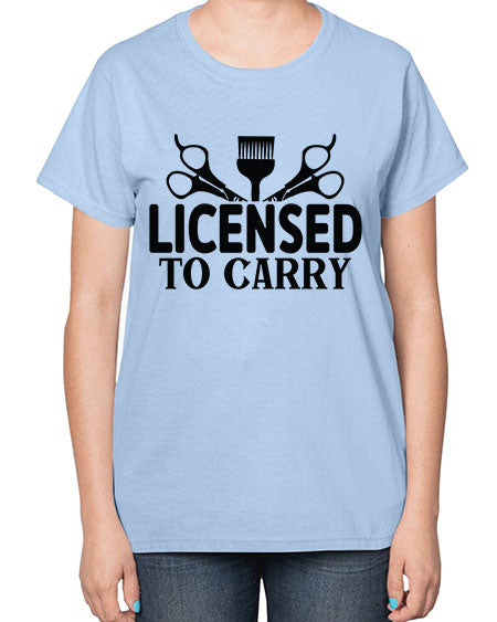 Licensed To Carry 1050# - hairdresser-  Ladies T-Shirt