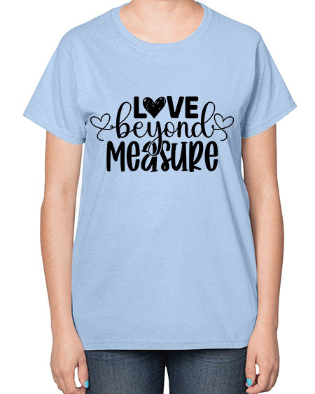 Love Beyond Measure 389# - kids-  Ladies T-Shirt