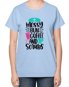 Messy Bun Coffee And Style Style 1097# - nurse-  Ladies T-Shirt