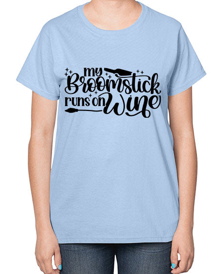 My Broomstick Runs On Wine Style 34# -makeup  Ladies T-Shirt